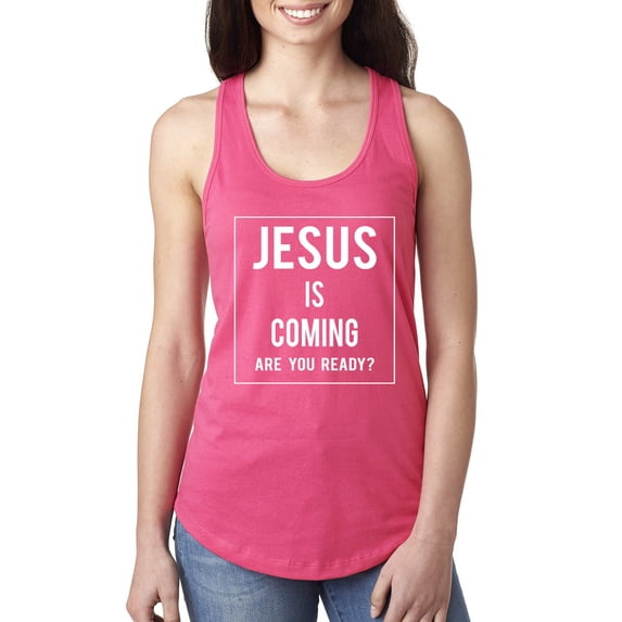 Wild Bobby Jesus Is Coming Are You Ready? Inspirational/Christian Women Racerback Tank Top, Hot Pink, Small