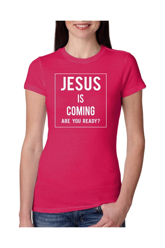, Jesus Is Coming Are You Ready? Inspirational/Christian Women Slim Fit Junior Tee, Raspberry, Large