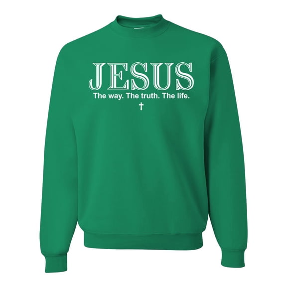 Wild Bobby Jesus the Way. The Truth. The Life Inspirational/Christian Unisex Crewneck Graphic Sweatshirt, Kelly, Large