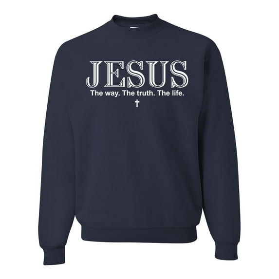 Wild Bobby Jesus the Way. The Truth. The Life Inspirational/Christian Unisex Crewneck Graphic Sweatshirt, Navy, Large