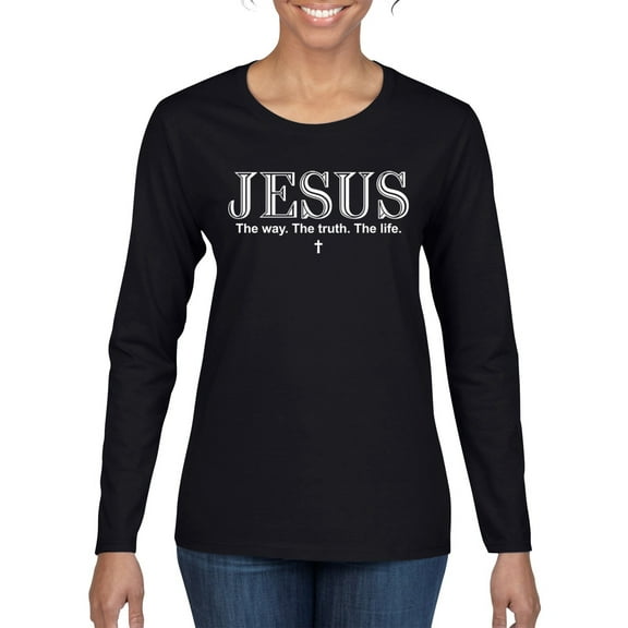 Wild Bobby Jesus the Way. The Truth. The Life Inspirational/Christian Women Graphic Long Sleeve Tee, Black, Medium