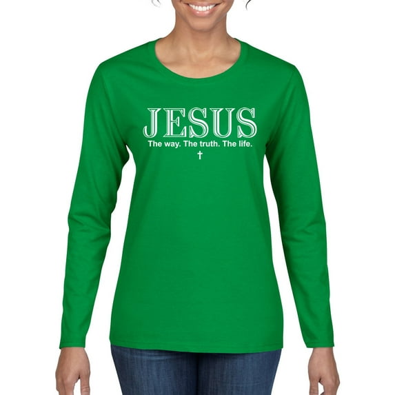 Wild Bobby Jesus the Way. The Truth. The Life Inspirational/Christian Women Graphic Long Sleeve Tee, Kelly, Medium