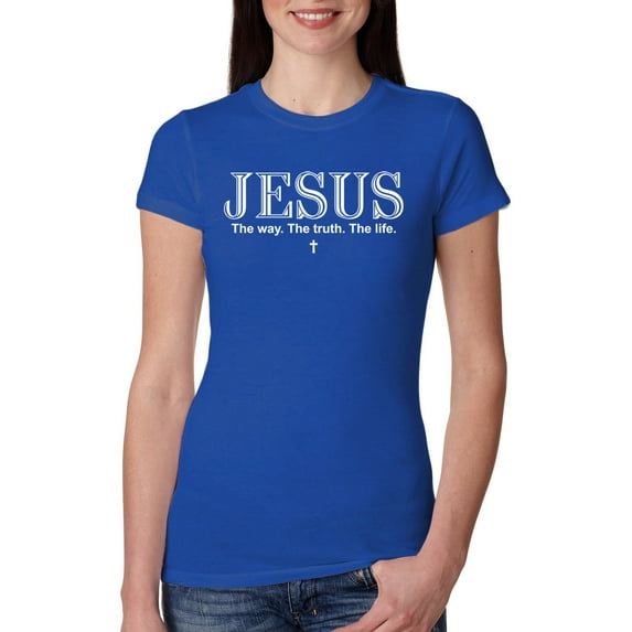 Wild Bobby Jesus the Way. The Truth. The Life Inspirational/Christian Women Slim Fit Junior Tee, Royal, X-Large