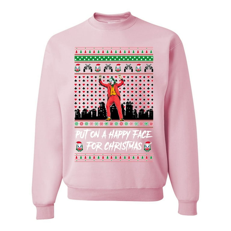 Wild Bobby Joker Put on a Happy Face for Christmas Ugly Christmas Sweater Unisex Crewneck Graphic Sweatshirt Light Pink Small