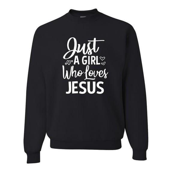 Wild Bobby Just A Girl Who Loves Jesus Inspirational/Christian Unisex Crewneck Graphic Sweatshirt, Black, Small