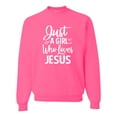 thumbnail image 1 of Wild Bobby Just A Girl Who Loves Jesus Inspirational/Christian Unisex Crewneck Graphic Sweatshirt, Neon Pink, Medium, 1 of 5