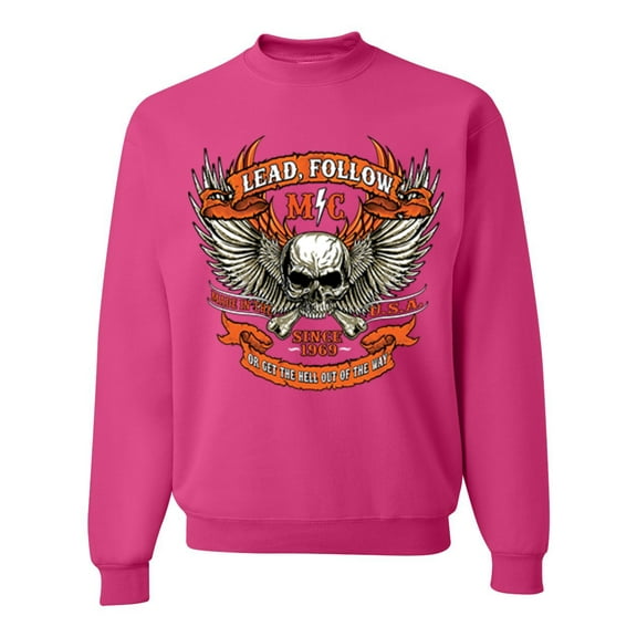 Wild Bobby, Lead Follow or Get The Hell Out Of The Way MC 1969 Motorcycle Pop Culture Unisex Crewneck Graphic Sweatshirt, Fuschia, Small