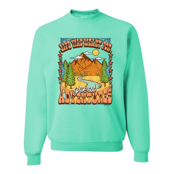 Wild Bobby Life Was Meant For Great Adventures Mountains Pine Trees Nature Lover Unisex Crewneck Sweatshirt, Mint, X-Large