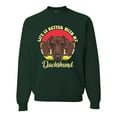 thumbnail image 1 of Wild Bobby, Life is Better with My Daschund Cute, Dog Lover, Unisex Crewneck Graphic Sweatshirt, Forest Green, X-Large, 1 of 4