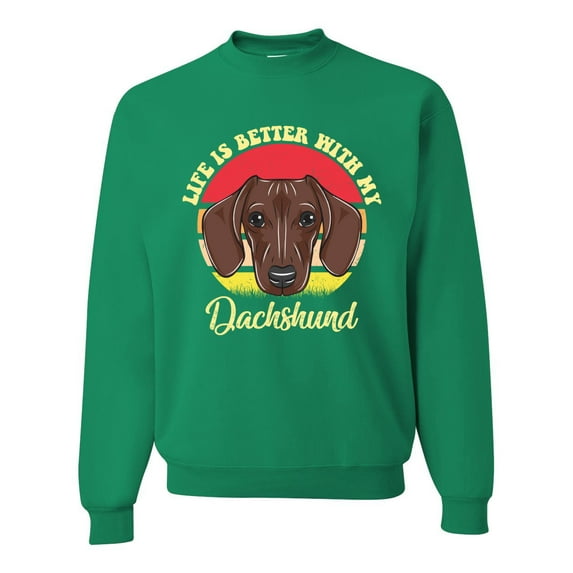 Wild Bobby, Life is Better with My Daschund Cute, Dog Lover, Unisex Crewneck Graphic Sweatshirt, Kelly, 4X-Large