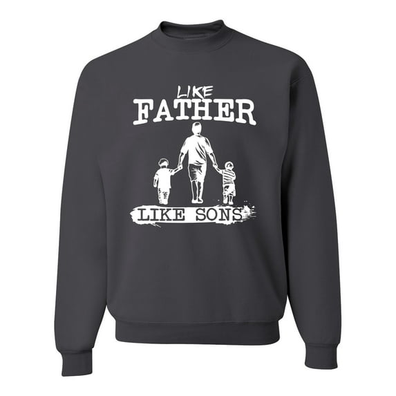 Wild Bobby,Like Father Like Sons Boy Dad Daddys Boy Gift, Father's Day, Unisex Crewneck Graphic Sweatshirt, Charcoal, X-Large