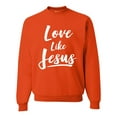 thumbnail image 1 of Wild Bobby Love Like Jesus Inspirational/Christian Unisex Crewneck Graphic Sweatshirt, Orange, Small, 1 of 5