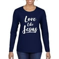 thumbnail image 1 of Wild Bobby Love Like Jesus Inspirational/Christian Women Graphic Long Sleeve Tee, Navy, Small, 1 of 5