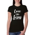 thumbnail image 1 of Wild Bobby Love Like Jesus Inspirational/Christian Women Slim Fit Junior Tee, Black, Small, 1 of 5