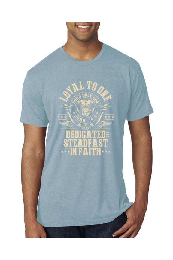 , Loyal To One Dedicated Steadfast In Faith | Religious Bible Verse John 14:6 Inspirational/Christian Men Premium Tri Blend Tee, Denim, Medium