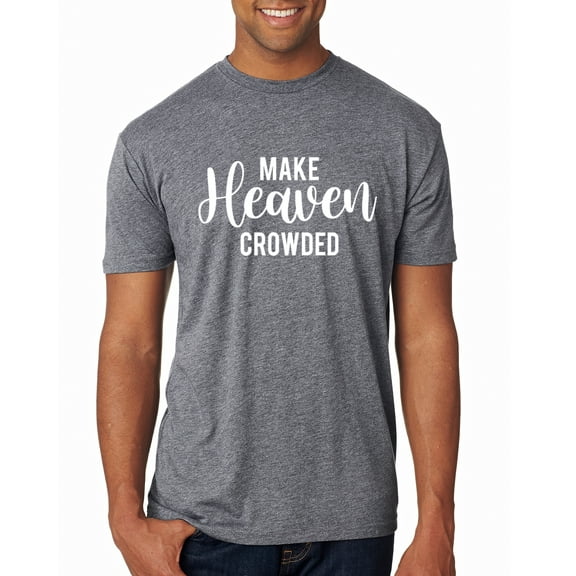 Wild Bobby Make Heaven Crowded Inspirational/Christian Men Premium Tri Blend Tee, Premium Heather, Medium
