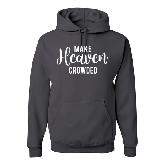 Wild Bobby Make Heaven Crowded Inspirational/Christian Unisex Graphic Hoodie Sweatshirt, Charcoal, Large