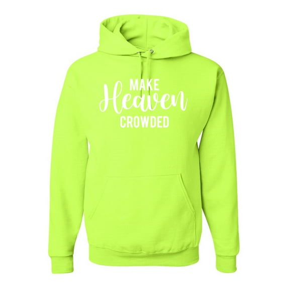 Wild Bobby Make Heaven Crowded Inspirational/Christian Unisex Graphic Hoodie Sweatshirt, Safety Green, Medium
