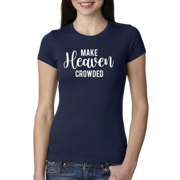 Wild Bobby Make Heaven Crowded Inspirational/Christian Women Slim Fit Junior Tee, Navy, Small