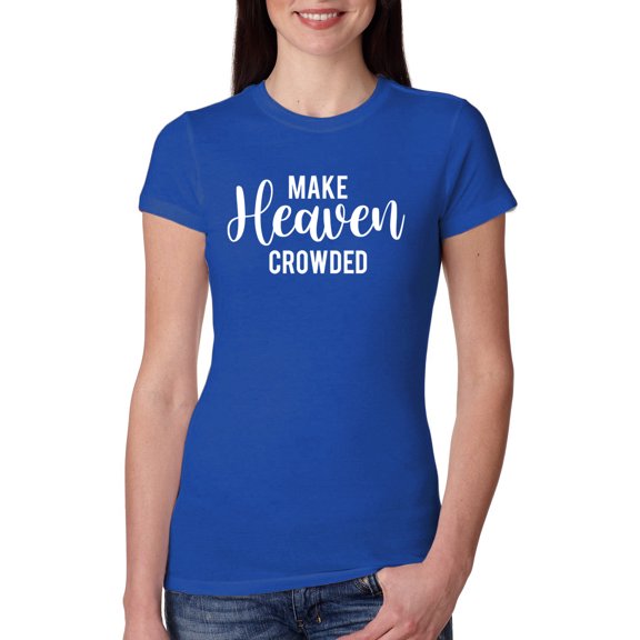 Wild Bobby Make Heaven Crowded Inspirational/Christian Women Slim Fit Junior Tee, Royal, Small