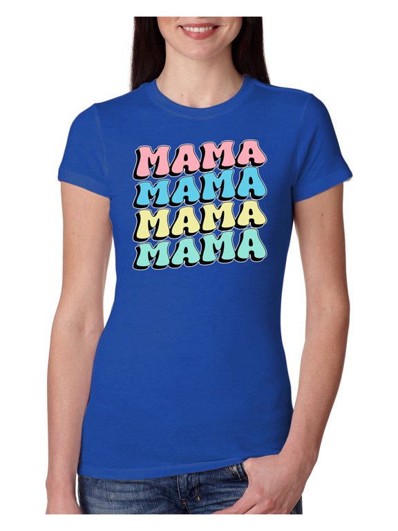 Mama Mama Mama Women Slim Fit Junior Tee