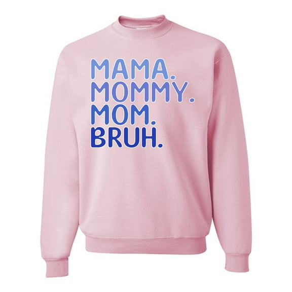 Wild Bobby Mama Mommy Mom Bruh Boy Mom Unisex Crewneck Sweatshirt