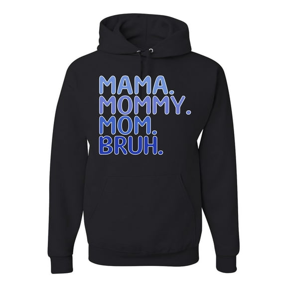 Wild Bobby Mama Mommy Mom Bruh Boy Mom Unisex Hoodie Sweatshirt