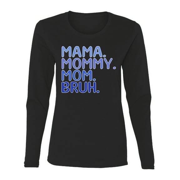Wild Bobby Mama Mommy Mom Bruh Boy Mom Women Graphic Long Sleeve Tee