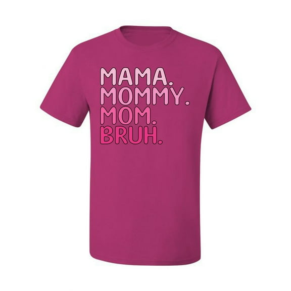 Wild Bobby Mama Mommy Mom Bruh Girl Mom Men Tee
