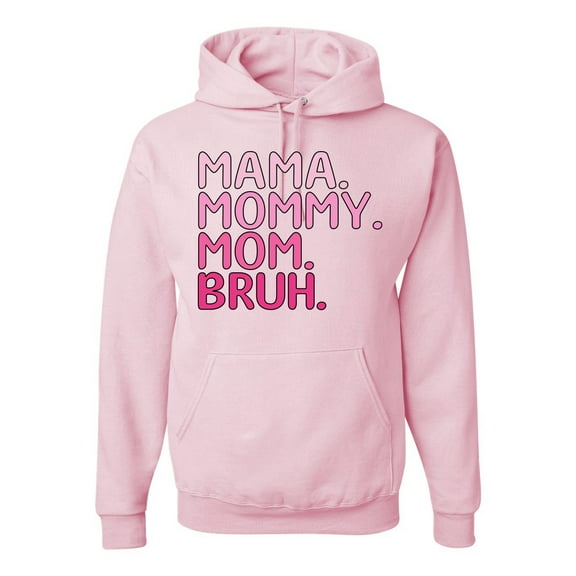 Wild Bobby Mama Mommy Mom Bruh Girl Mom Unisex Hoodie Sweatshirt