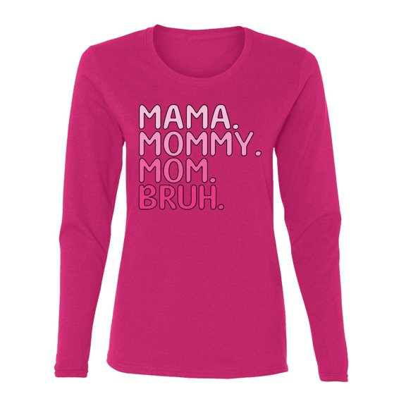 Wild Bobby Mama Mommy Mom Bruh Girl Mom Women Graphic Long Sleeve Tee