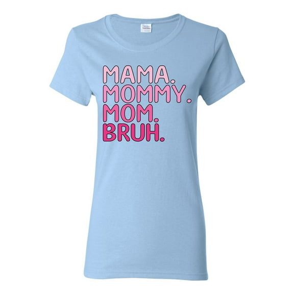 Wild Bobby Mama Mommy Mom Bruh Girl Mom Women Graphic Tee