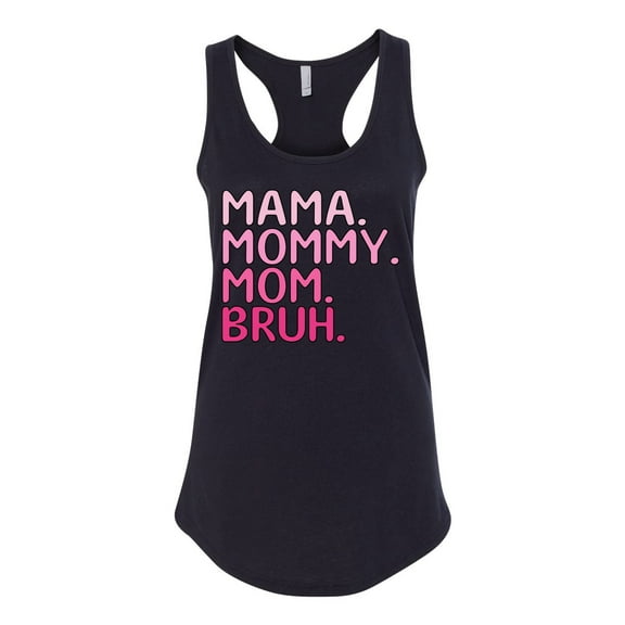 Wild Bobby Mama Mommy Mom Bruh Girl Mom Women Racerback Tank Top