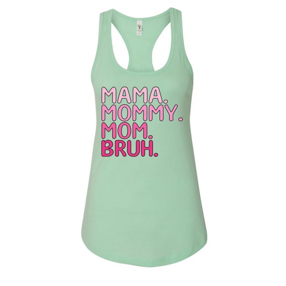 Wild Bobby Mama Mommy Mom Bruh Girl Mom Women Racerback Tank Top