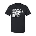 thumbnail image 1 of Wild Bobby Mama Mommy Mom Bruh Men Tee, 1 of 6
