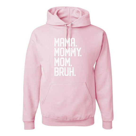Wild Bobby, Mama. Mommy. Mom. Bruh. Mother's Day Unisex Hoodie Sweatshirt, Light Pink, X-Large