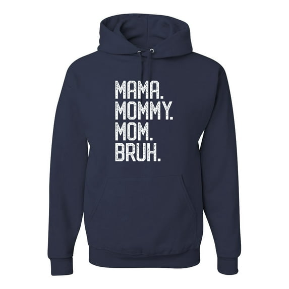 Wild Bobby, Mama. Mommy. Mom. Bruh. Mother's Day Unisex Hoodie Sweatshirt, Navy, XX-Large