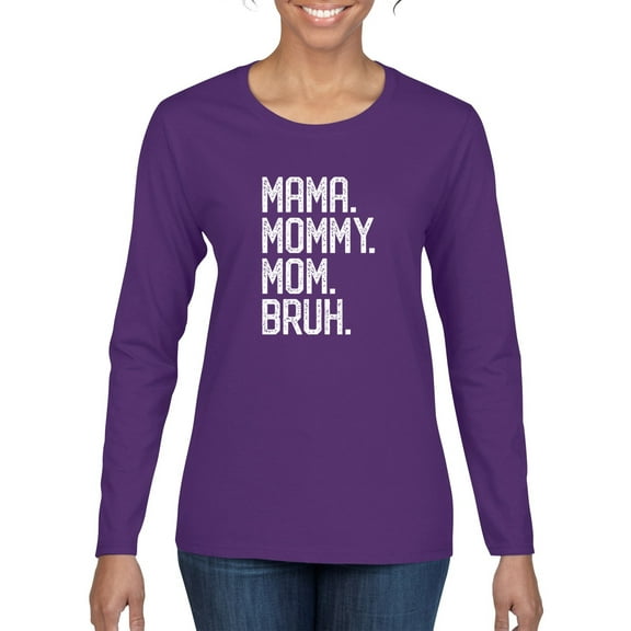 Wild Bobby, Mama. Mommy. Mom. Bruh. Mother's Day Womens Graphic Long Sleeve Tee, Purple, Small