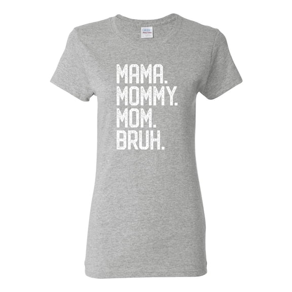 Wild Bobby, Mama. Mommy. Mom. Bruh. Mother's Day Womens Graphic Tee, Heather Grey, Small