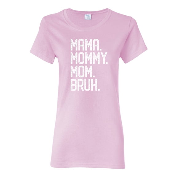 Wild Bobby, Mama. Mommy. Mom. Bruh. Mother's Day Womens Graphic Tee, Light Pink, Large