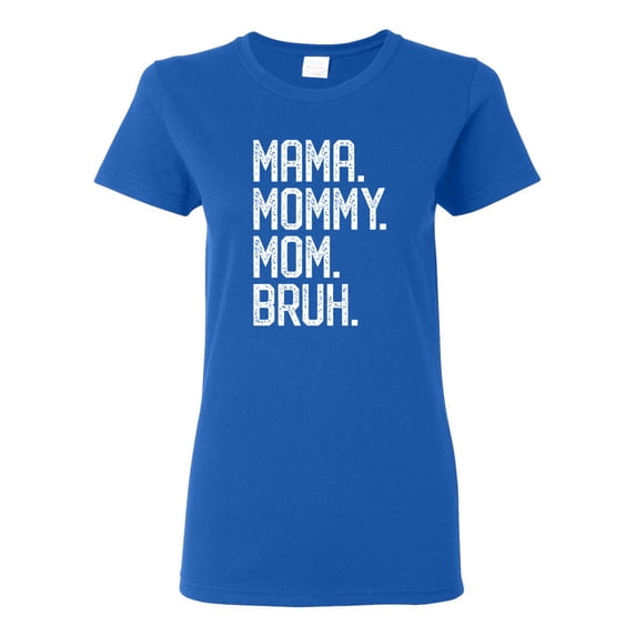 Wild Bobby, Mama. Mommy. Mom. Bruh. Mother's Day Womens Graphic Tee, Royal, 3X-Large