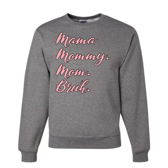 Wild Bobby Mama Mommy Mom Bruh Unisex Crewneck Sweatshirt