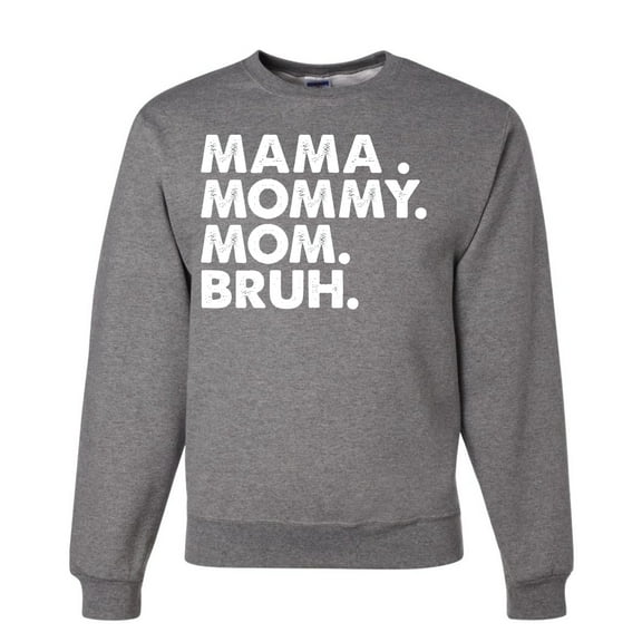Wild Bobby Mama Mommy Mom Bruh Unisex Crewneck Sweatshirt