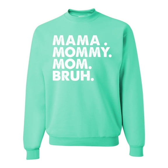 Wild Bobby Mama Mommy Mom Bruh Unisex Crewneck Sweatshirt