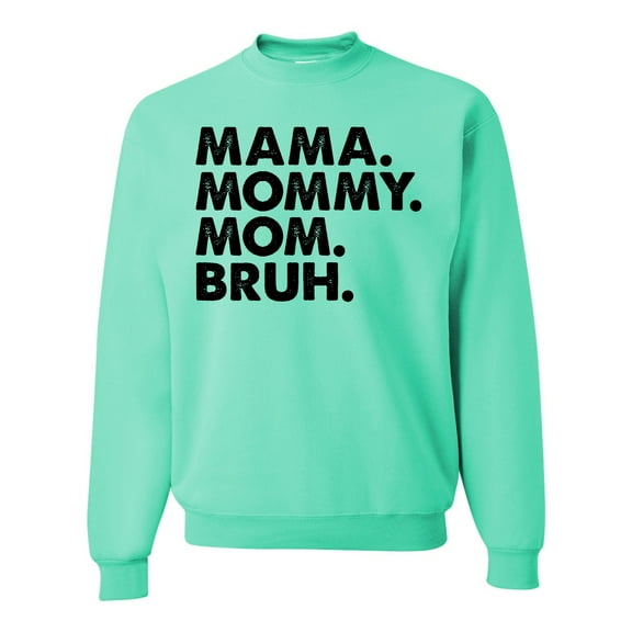 Wild Bobby Mama Mommy Mom Bruh Unisex Crewneck Sweatshirt