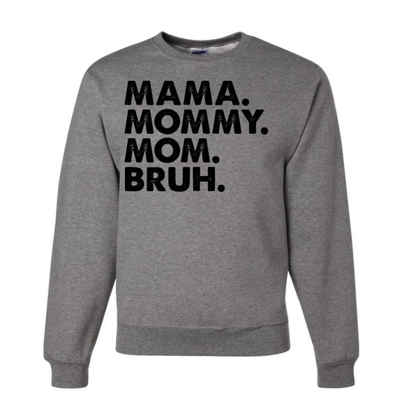 Wild Bobby Mama Mommy Mom Bruh Unisex Crewneck Sweatshirt