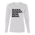 thumbnail image 1 of Wild Bobby Mama Mommy Mom Bruh Women Graphic Long Sleeve Tee, 1 of 6