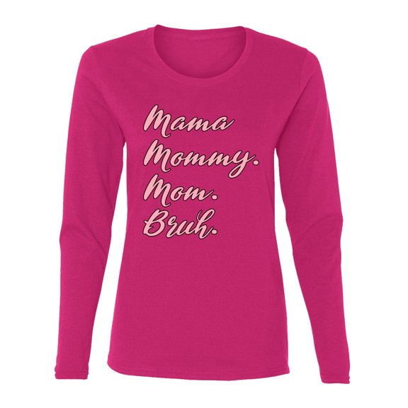 Wild Bobby Mama Mommy Mom Bruh Women Graphic Long Sleeve Tee