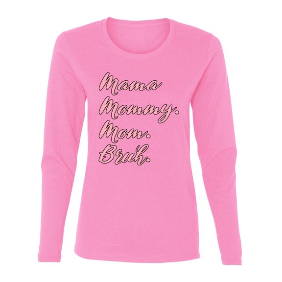 Wild Bobby Mama Mommy Mom Bruh Women Graphic Long Sleeve Tee