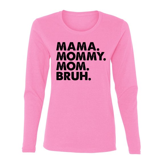 Wild Bobby Mama Mommy Mom Bruh Women Graphic Long Sleeve Tee